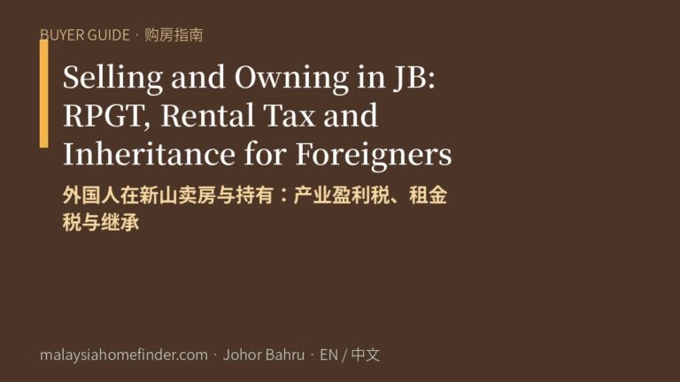 Selling and Owning in JB: RPGT, Rental Tax and Inheritance for Foreigners